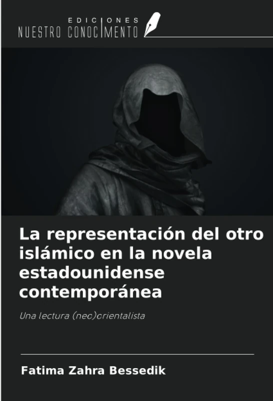 La representación del otro islámico en la novela estadounidense contemporánea: Una lectura (neo)orientalista
