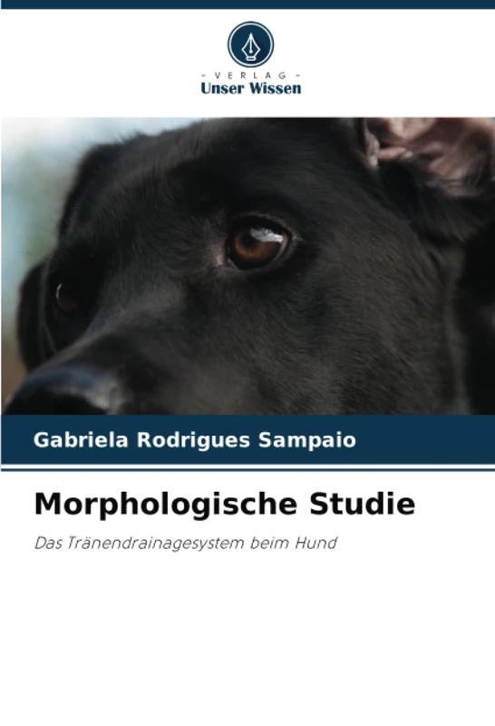 Morphologische Studie: Das Tränendrainagesystem beim Hund
