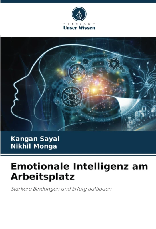 Emotionale Intelligenz am Arbeitsplatz: Stärkere Bindungen und Erfolg aufbauen