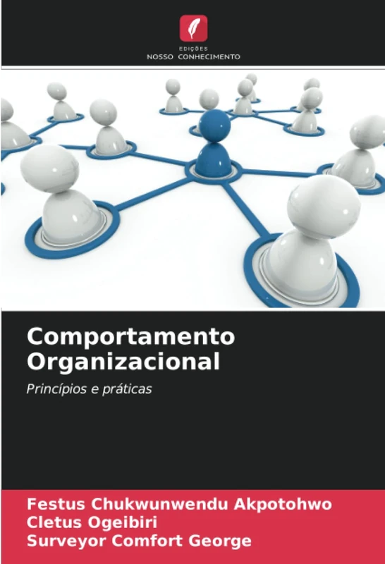 Comportamento Organizacional: Princípios e práticas