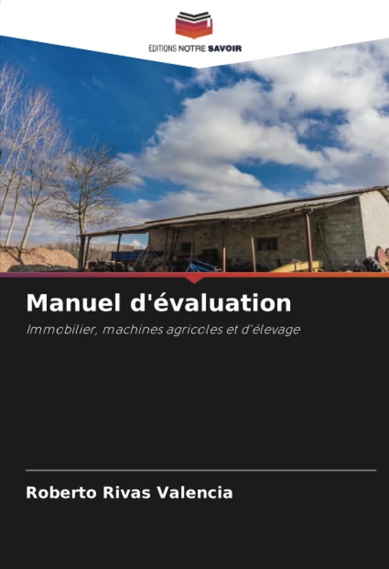 Manuel d'évaluation: Immobilier, machines agricoles et d'élevage