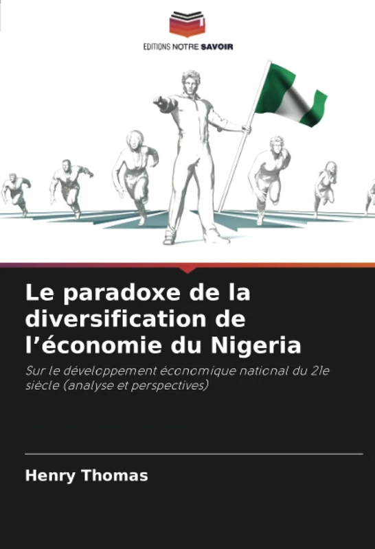 Le paradoxe de la diversification de l’économie du Nigeria: Sur le développement économique national du 21e siècle (analyse et perspectives)
