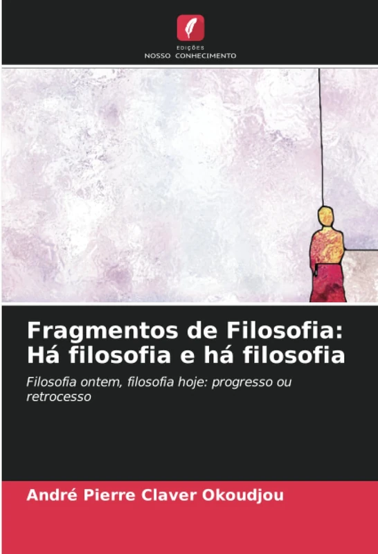 Fragmentos de Filosofia: Há filosofia e há filosofia: Filosofia ontem, filosofia hoje: progresso ou retrocesso
