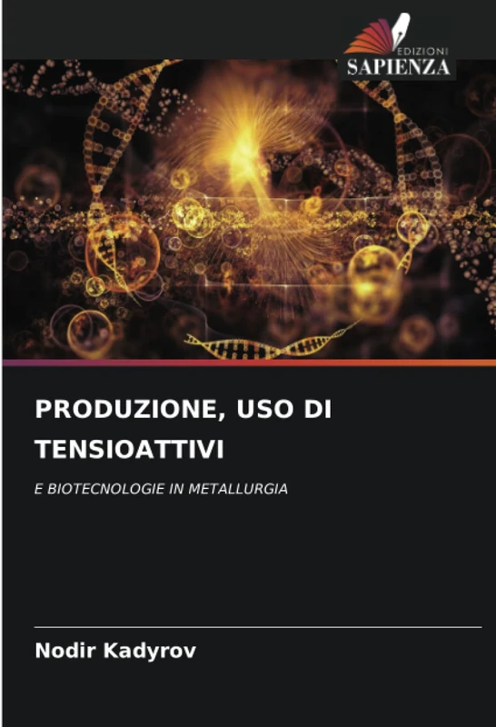 PRODUZIONE, USO DI TENSIOATTIVI: E BIOTECNOLOGIE IN METALLURGIA