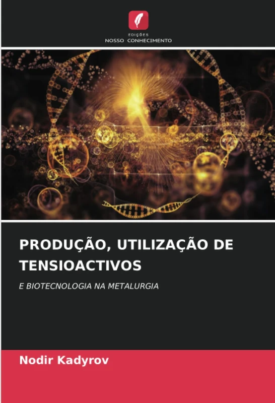 PRODUÇÃO, UTILIZAÇÃO DE TENSIOACTIVOS: E BIOTECNOLOGIA NA METALURGIA