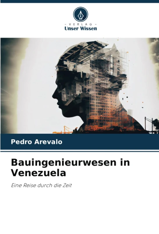 Bauingenieurwesen in Venezuela: Eine Reise durch die Zeit