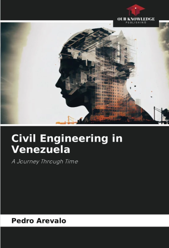 Civil Engineering in Venezuela: A Journey Through Time