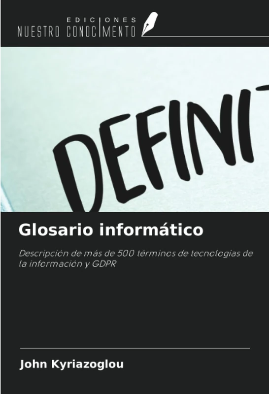 Glosario informático: Descripción de más de 500 términos de tecnologías de la información y GDPR - Image 1