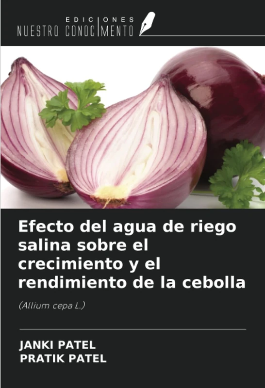Efecto del agua de riego salina sobre el crecimiento y el rendimiento de la cebolla: (Allium cepa L.)
