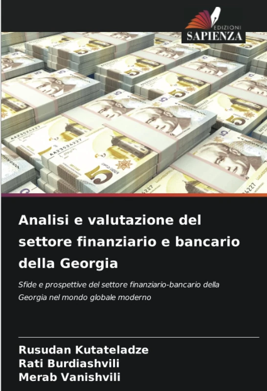 Analisi e valutazione del settore finanziario e bancario della Georgia: Sfide e prospettive del settore finanziario-bancario della Georgia nel mondo globale moderno