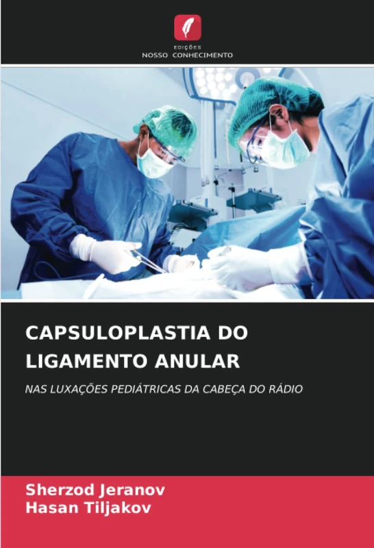 CAPSULOPLASTIA DO LIGAMENTO ANULAR: NAS LUXAÇÕES PEDIÁTRICAS DA CABEÇA DO RÁDIO
