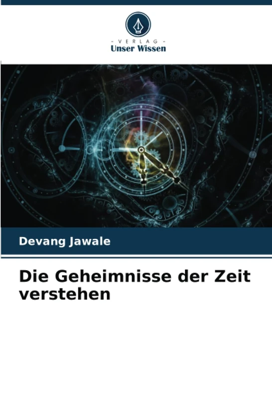Die Geheimnisse der Zeit verstehen