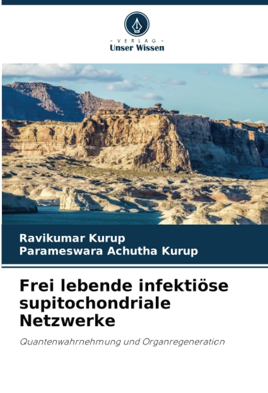 Frei lebende infektiöse supitochondriale Netzwerke: Quantenwahrnehmung und Organregeneration - Image 1