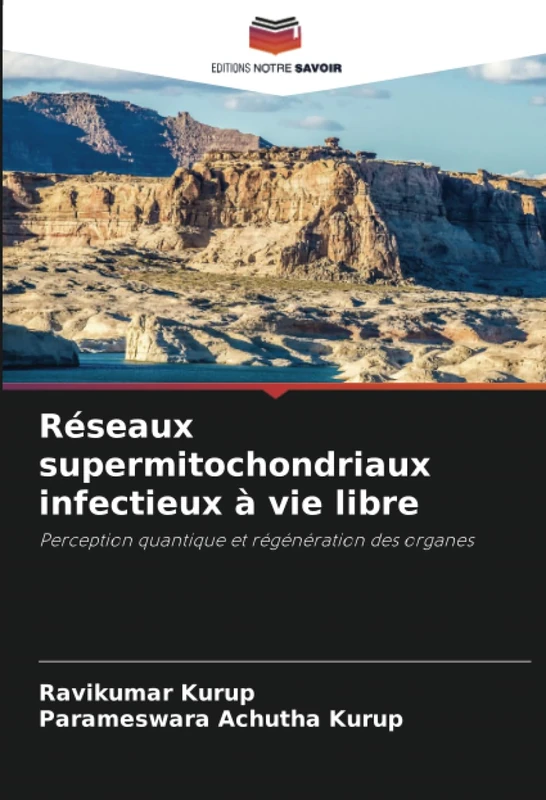 Réseaux supermitochondriaux infectieux à vie libre: Perception quantique et régénération des organes - Image 1