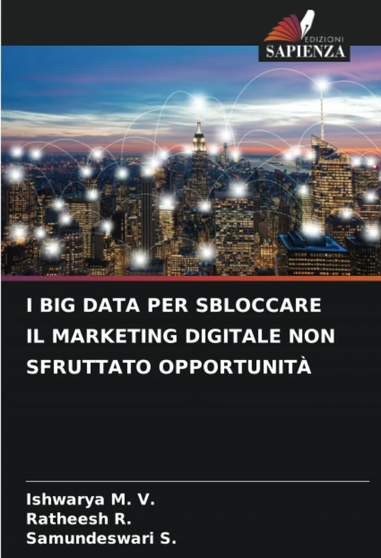 I BIG DATA PER SBLOCCARE IL MARKETING DIGITALE NON SFRUTTATO OPPORTUNITÀ
