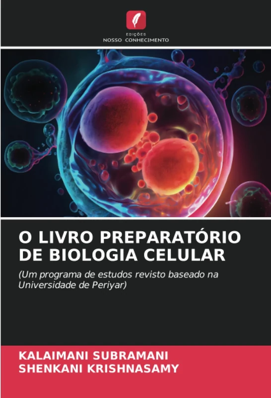 O LIVRO PREPARATÓRIO DE BIOLOGIA CELULAR: (Um programa de estudos revisto baseado na Universidade de Periyar) - Image 1