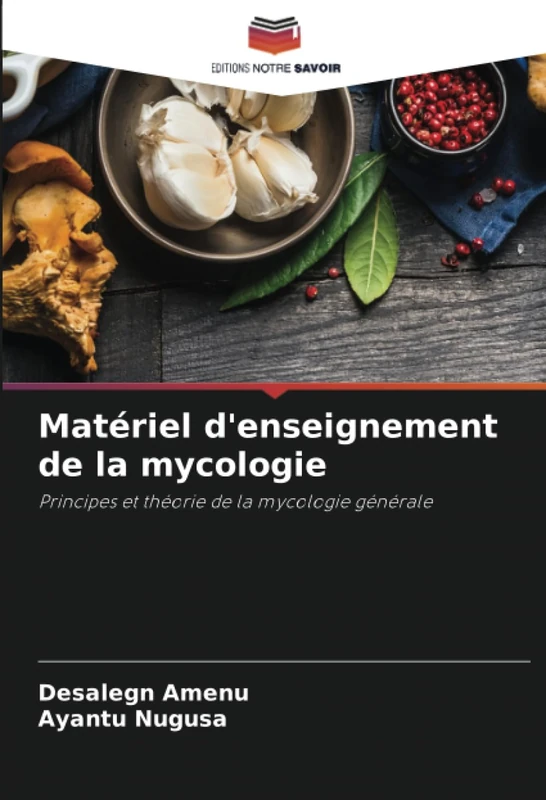 Matériel d'enseignement de la mycologie: Principes et théorie de la mycologie générale