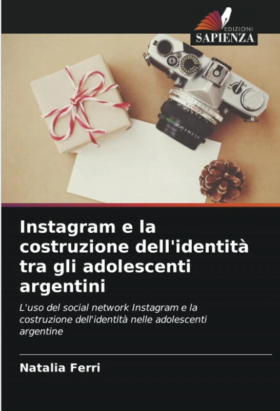 Instagram e la costruzione dell'identità tra gli adolescenti argentini: L'uso del social network Instagram e la costruzione dell'identità nelle adolescenti argentine