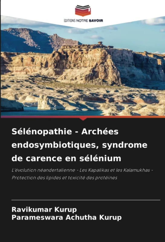 Sélénopathie - Archées endosymbiotiques, syndrome de carence en sélénium: L'évolution néandertalienne - Les Kapalikas et les Kalamukhas - Protection des lipides et toxicité des protéines - Image 1