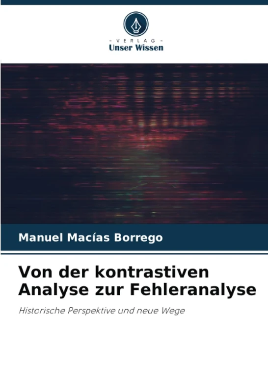 Von der kontrastiven Analyse zur Fehleranalyse: Historische Perspektive und neue Wege