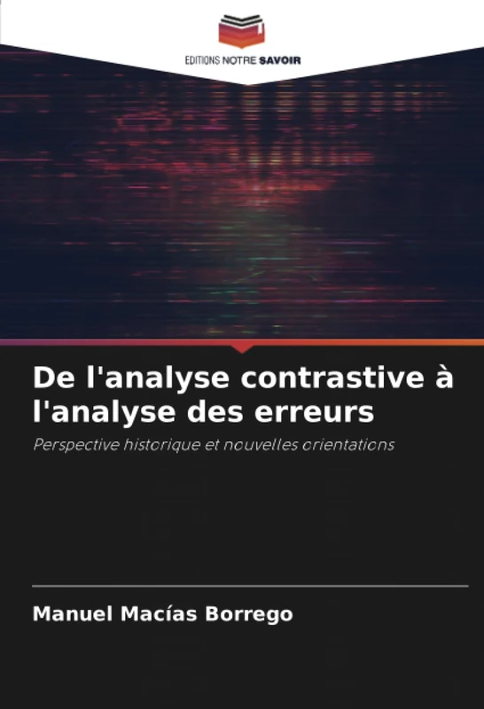 De l'analyse contrastive à l'analyse des erreurs: Perspective historique et nouvelles orientations