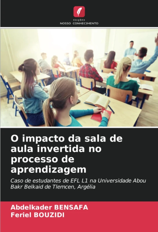 O impacto da sala de aula invertida no processo de aprendizagem: Caso de estudantes de EFL L1 na Universidade Abou Bakr Belkaid de Tlemcen, Argélia