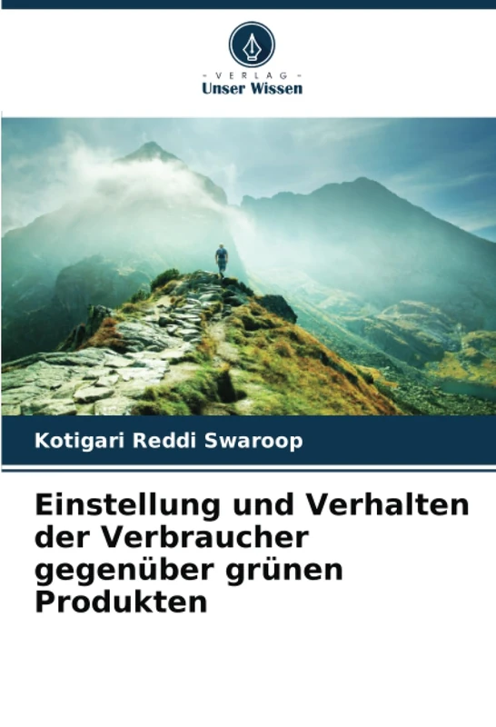 Einstellung und Verhalten der Verbraucher gegenüber grünen Produkten