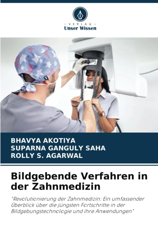 Bildgebende Verfahren in der Zahnmedizin: "Revolutionierung der Zahnmedizin: Ein umfassender Überblick über die jüngsten Fortschritte in der Bildgebungstechnologie und ihre Anwendungen"