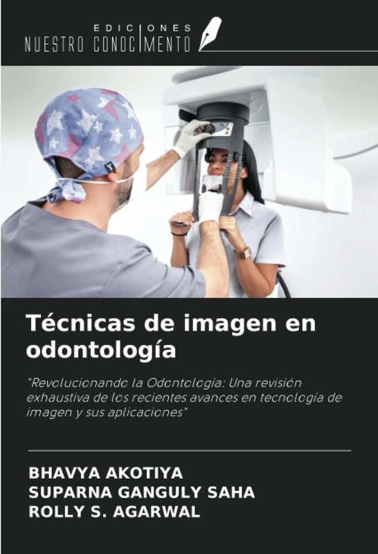 Técnicas de imagen en odontología: "Revolucionando la Odontología: Una revisión exhaustiva de los recientes avances en tecnología de imagen y sus aplicaciones"