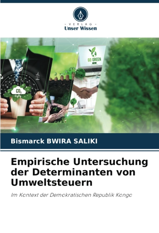 Empirische Untersuchung der Determinanten von Umweltsteuern: Im Kontext der Demokratischen Republik Kongo