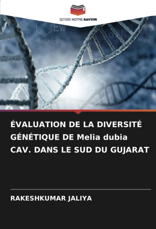 ÉVALUATION DE LA DIVERSITÉ GÉNÉTIQUE DE Melia dubia CAV. DANS LE SUD DU GUJARAT