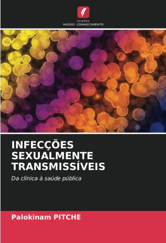 INFECÇÕES SEXUALMENTE TRANSMISSÍVEIS: Da clínica à saúde pública