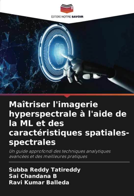 Maîtriser l'imagerie hyperspectrale à l'aide de la ML et des caractéristiques spatiales-spectrales: Un guide approfondi des techniques analytiques avancées et des meilleures pratiques - Image 1