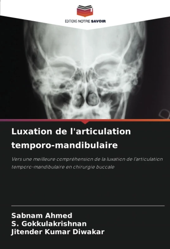 Luxation de l'articulation temporo-mandibulaire: Vers une meilleure compréhension de la luxation de l'articulation temporo-mandibulaire en chirurgie buccale