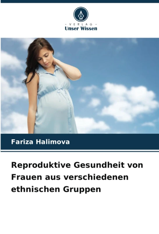 Reproduktive Gesundheit von Frauen aus verschiedenen ethnischen Gruppen