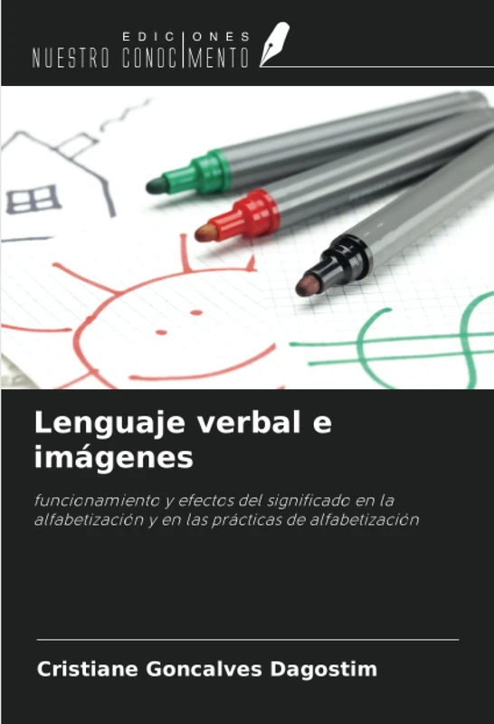 Lenguaje verbal e imágenes: funcionamiento y efectos del significado en la alfabetización y en las prácticas de alfabetización