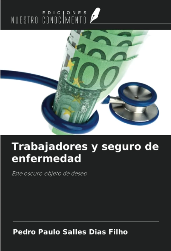 Trabajadores y seguro de enfermedad: Este oscuro objeto de deseo