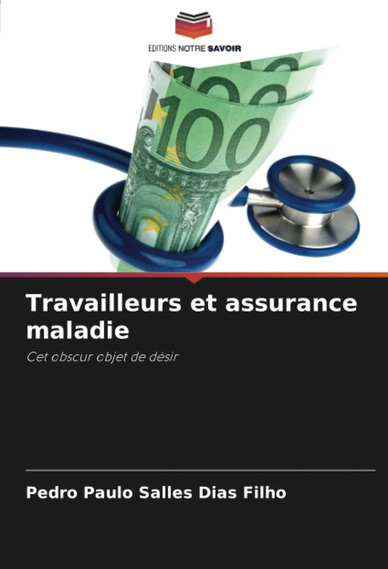 Travailleurs et assurance maladie: Cet obscur objet de désir