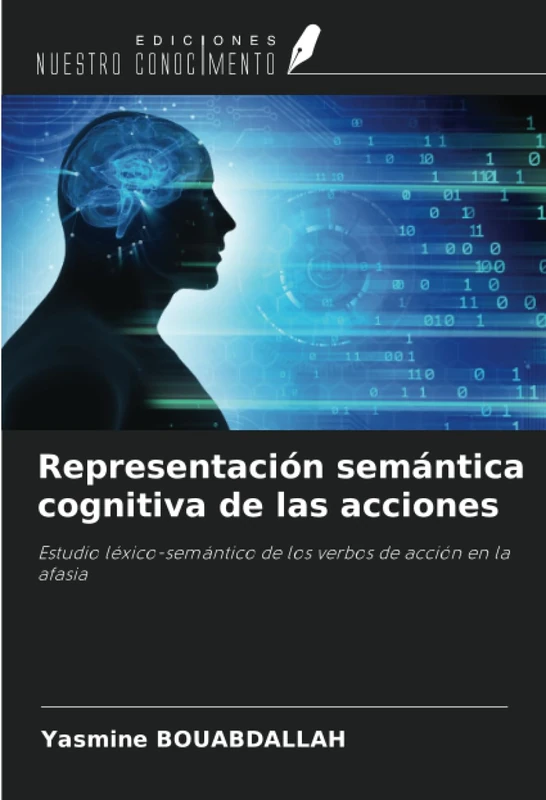 Representación semántica cognitiva de las acciones: Estudio léxico-semántico de los verbos de acción en la afasia