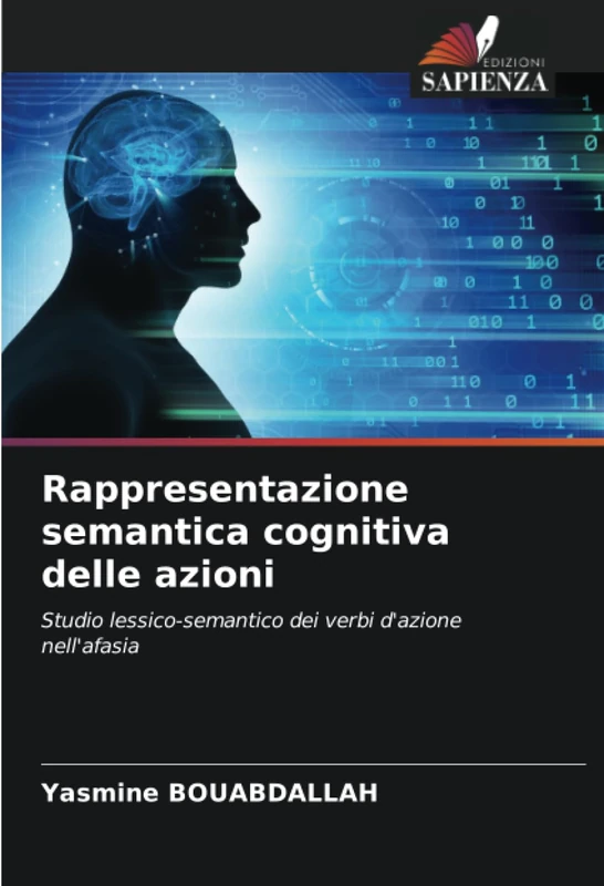 Rappresentazione semantica cognitiva delle azioni: Studio lessico-semantico dei verbi d'azione nell'afasia