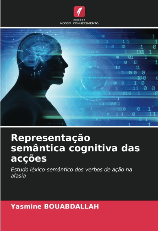 Representação semântica cognitiva das acções: Estudo léxico-semântico dos verbos de ação na afasia
