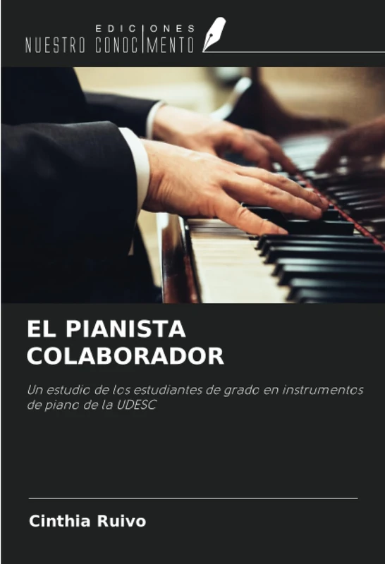EL PIANISTA COLABORADOR: Un estudio de los estudiantes de grado en instrumentos de piano de la UDESC