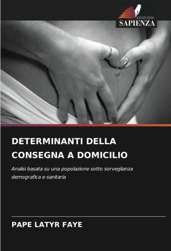 DETERMINANTI DELLA CONSEGNA A DOMICILIO: Analisi basata su una popolazione sotto sorveglianza demografica e sanitaria