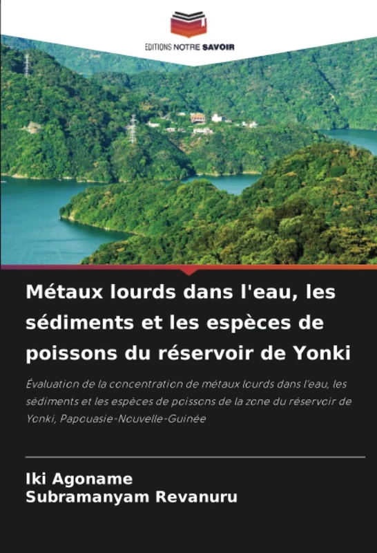 Métaux lourds dans l'eau, les sédiments et les espèces de poissons du réservoir de Yonki: Évaluation de la concentration de métaux lourds dans l'eau, ... réservoir de Yonki, Papouasie-Nouvelle-Guinée - Image 1