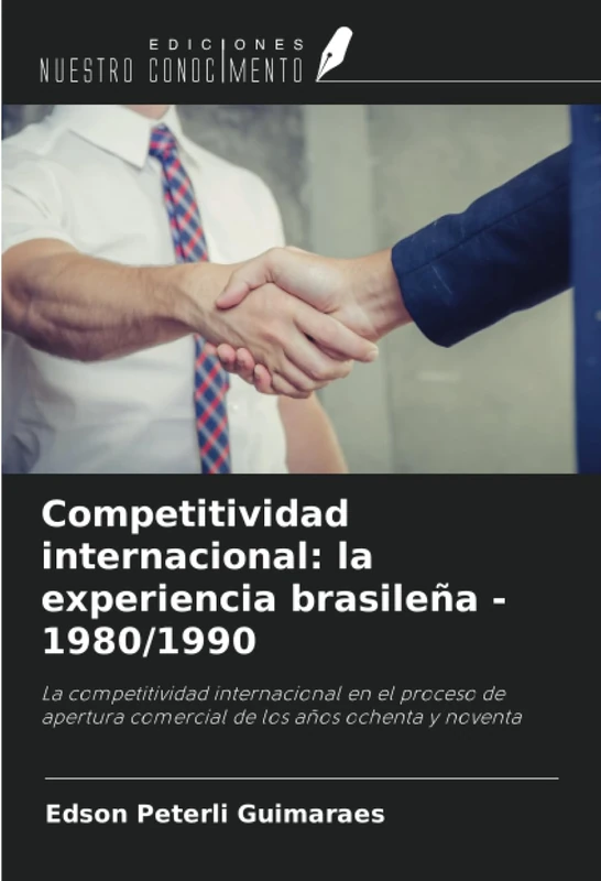 Competitividad internacional: la experiencia brasileña - 1980/1990: La competitividad internacional en el proceso de apertura comercial de los años ochenta y noventa