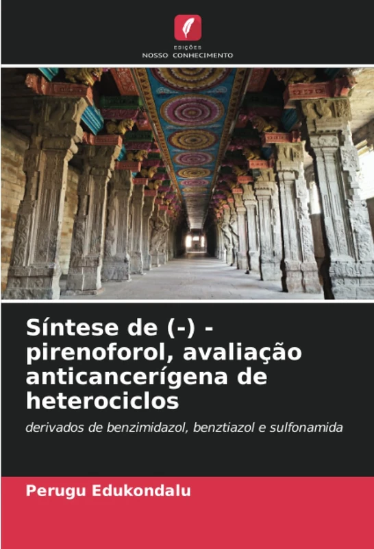 Síntese de (-) - pirenoforol, avaliação anticancerígena de heterociclos: derivados de benzimidazol, benztiazol e sulfonamida