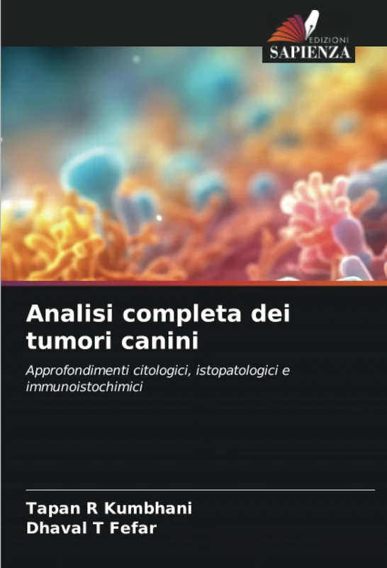 Analisi completa dei tumori canini: Approfondimenti citologici, istopatologici e immunoistochimici