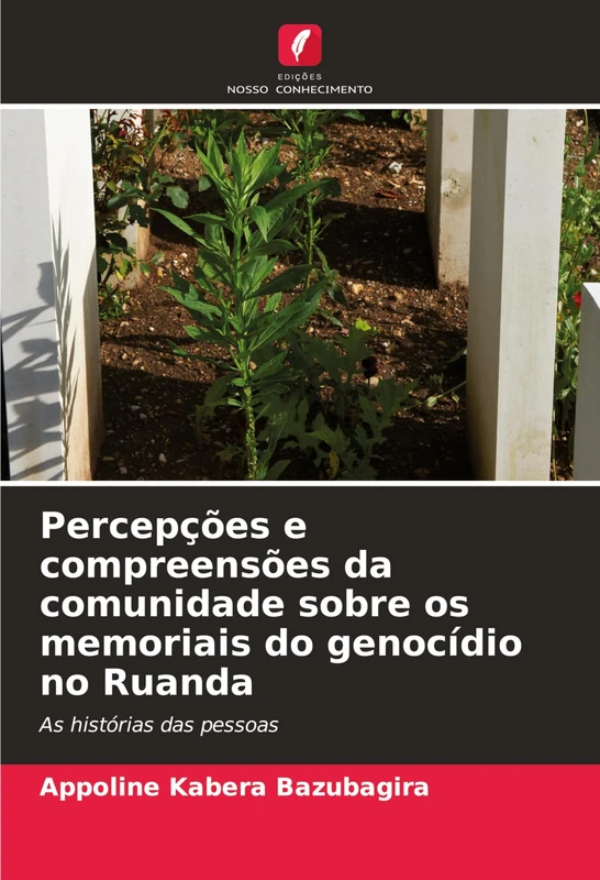 Percepções e compreensões da comunidade sobre os memoriais do genocídio no Ruanda: As histórias das pessoas