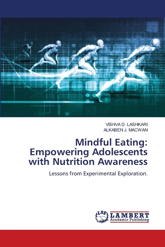 Mindful Eating: Empowering Adolescents with Nutrition Awareness: Lessons from Experimental Exploration.