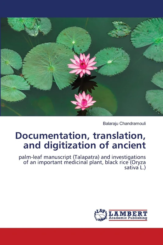 Documentation, translation, and digitization of ancient: palm-leaf manuscript (Talapatra) and investigations of an important medicinal plant, black rice (Oryza sativa L.) - Image 1